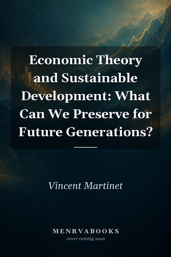 Economic Theory and Sustainable Development: What Can We Preserve for Future Generations?