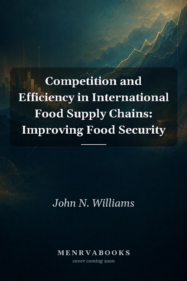 Competition and Efficiency in International Food Supply Chains: Improving Food Security