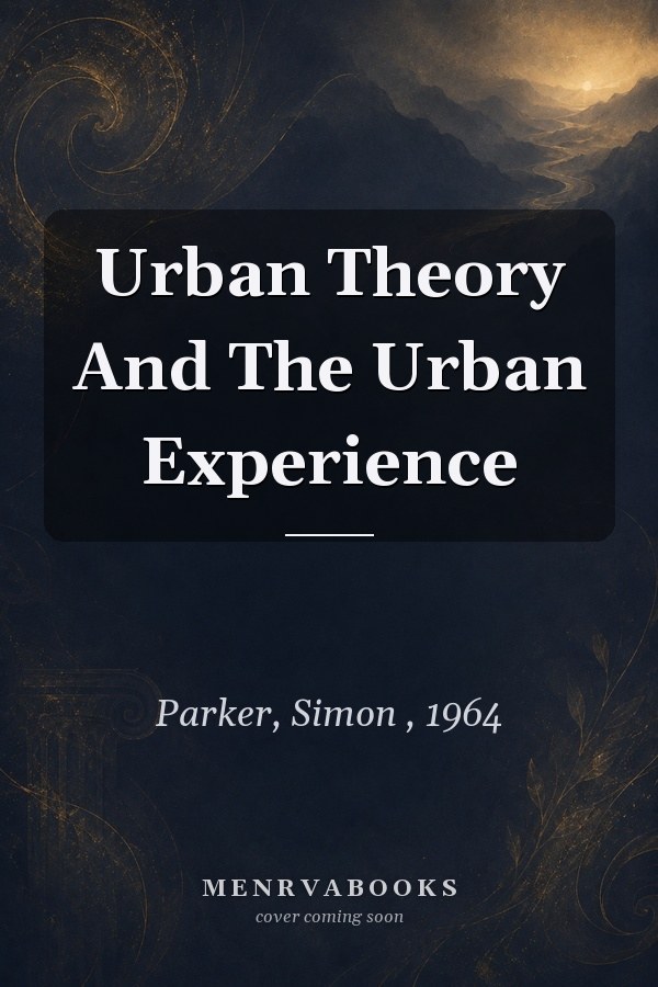 Urban Theory and the Urban Experience