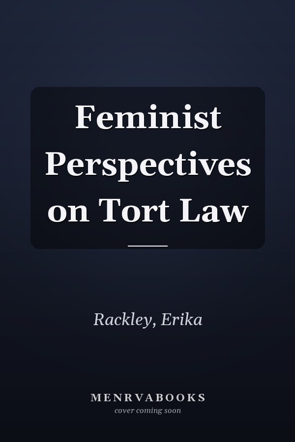 Feminist Perspectives on Tort Law