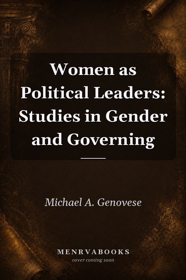 Women as Political Leaders: Studies in Gender and Governing