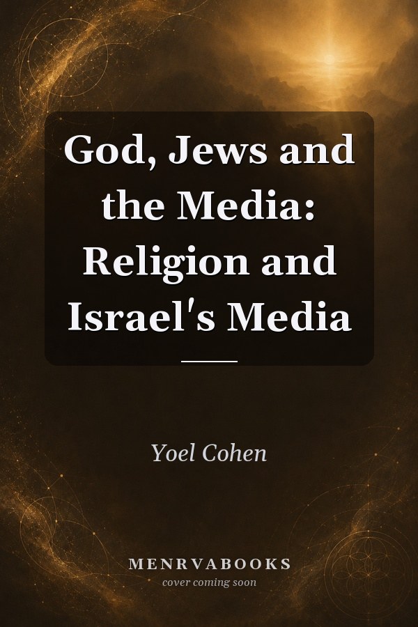 God, Jews and the Media: Religion and Israel's Media