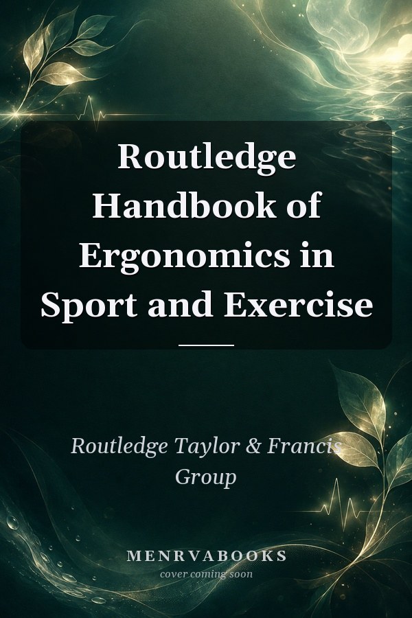 Routledge Handbook of Ergonomics in Sport and Exercise