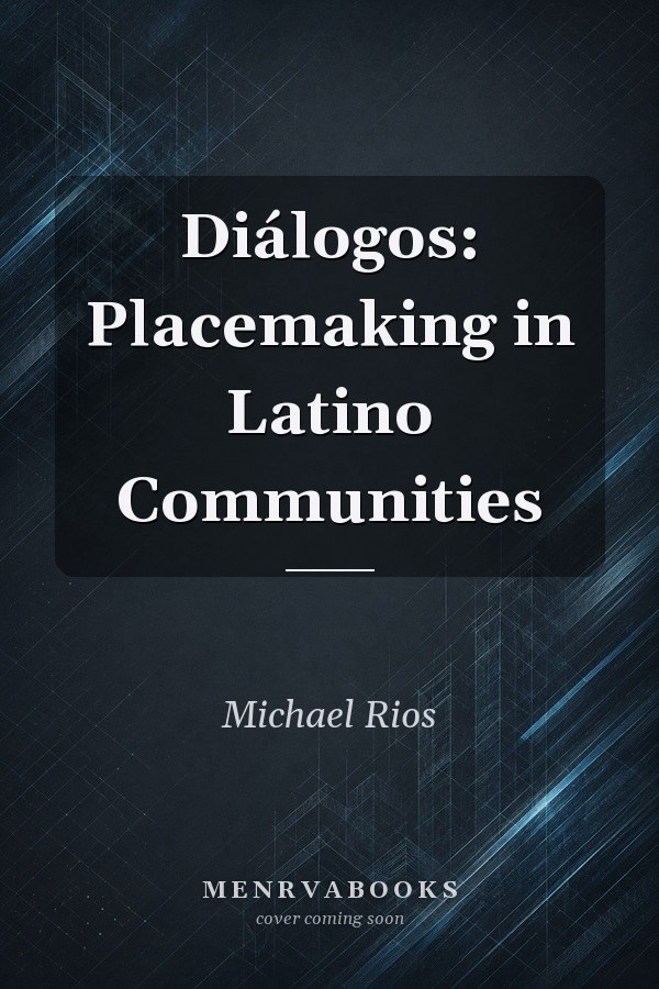 Diálogos: Placemaking in Latino Communities