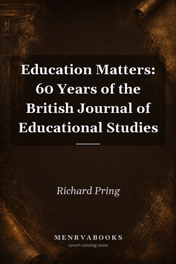 Education Matters: 60 Years of the British Journal of Educational Studies