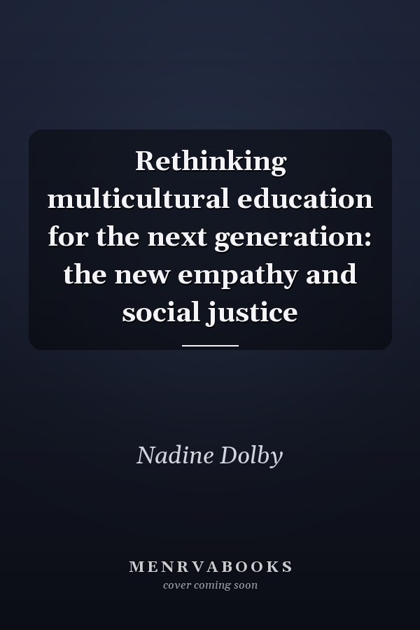Rethinking multicultural education for the next generation: the new empathy and social justice