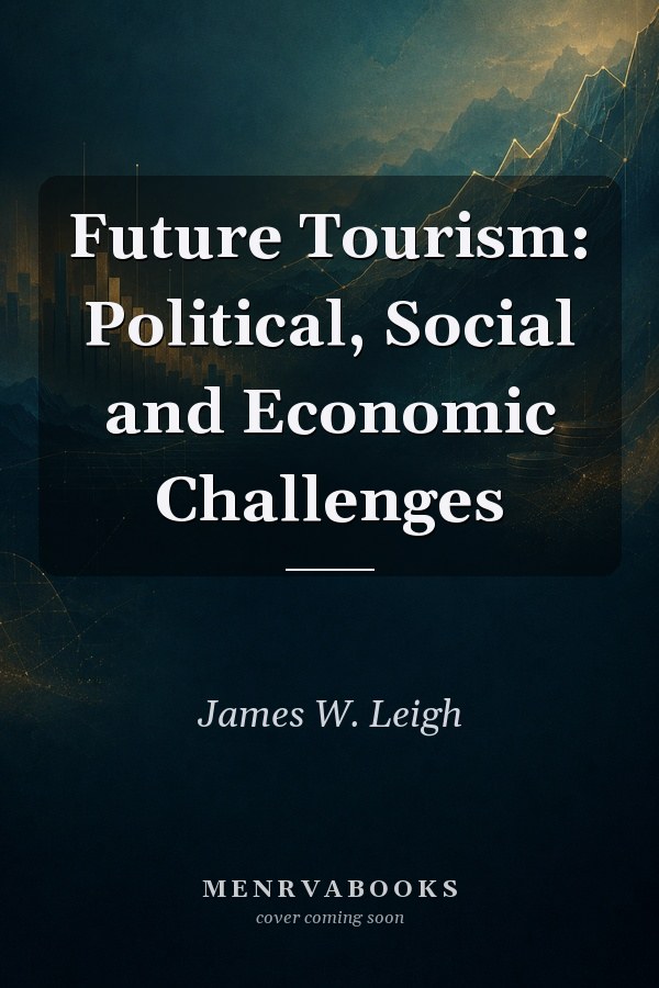 Future Tourism: Political, Social and Economic Challenges