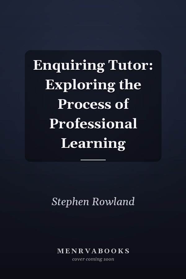 Enquiring Tutor: Exploring the Process of Professional Learning