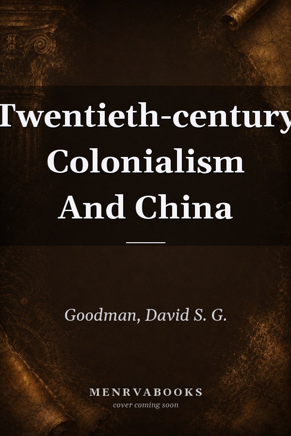 Twentieth-Century Colonialism and China