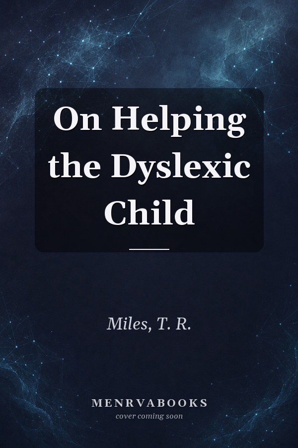 On Helping the Dyslexic Child