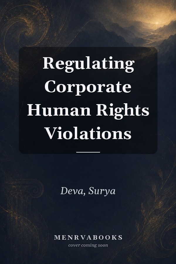 Regulating Corporate Human Rights Violations