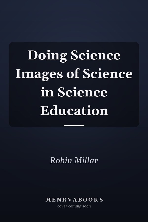 Doing Science: Images of Science in Science Education