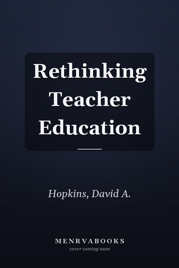 Rethinking Teacher Education