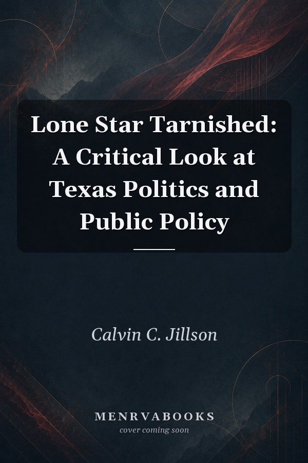 Lone Star Tarnished: A Critical Look at Texas Politics and Public Policy