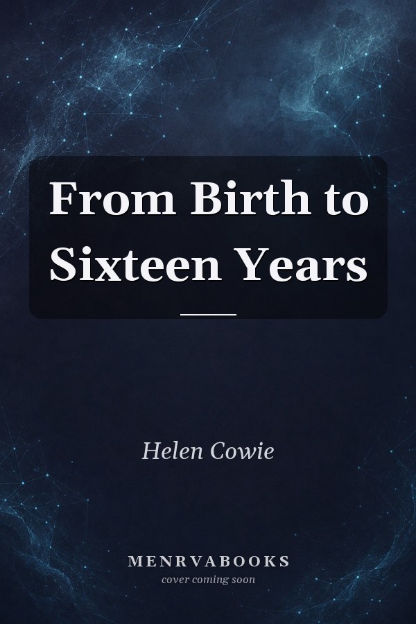 From Birth to Sixteen Years
