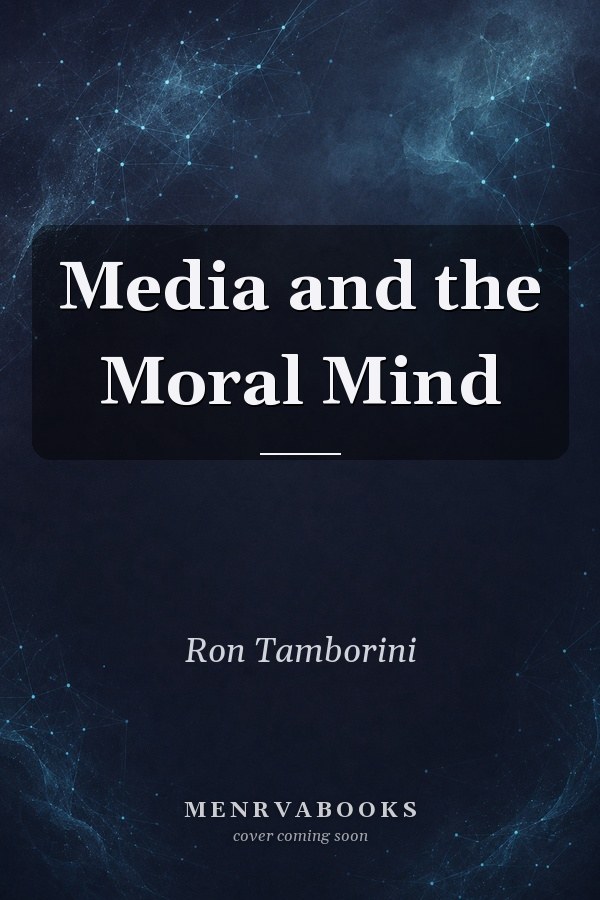Media and the Moral Mind