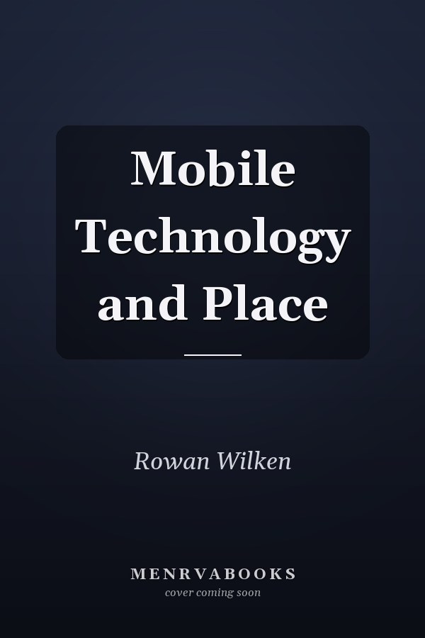 Mobile Technology and Place