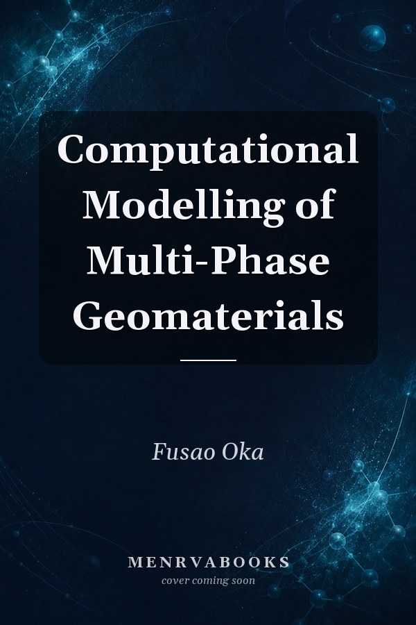 Computational Modelling of Multi-Phase Geomaterials