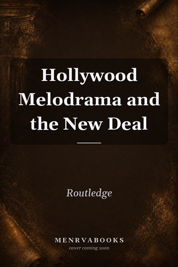 Hollywood Melodrama and the New Deal
