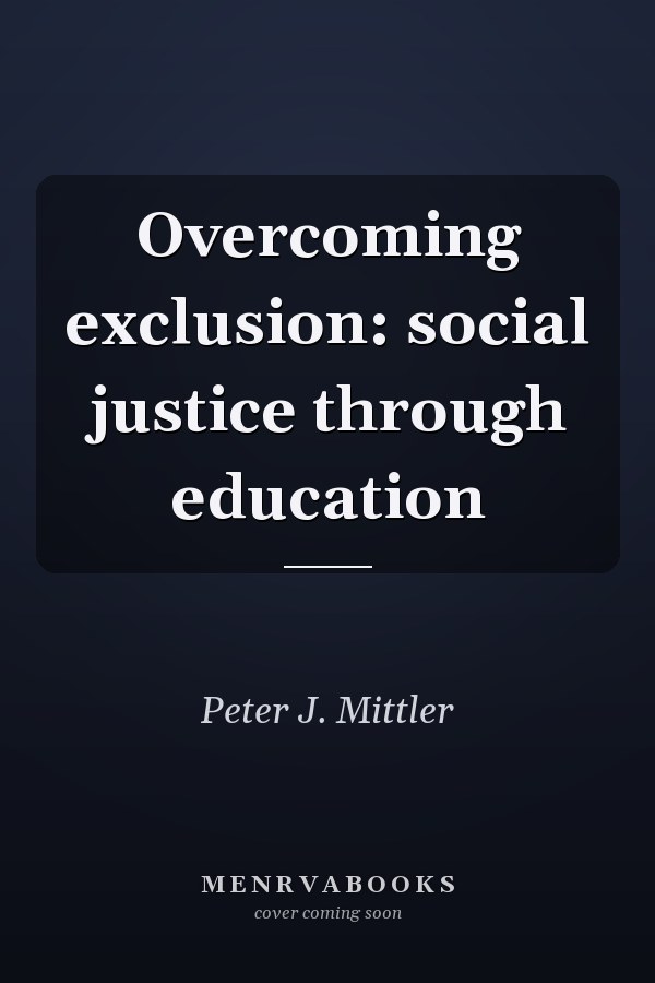 Overcoming Exclusion: Social Justice Through Education