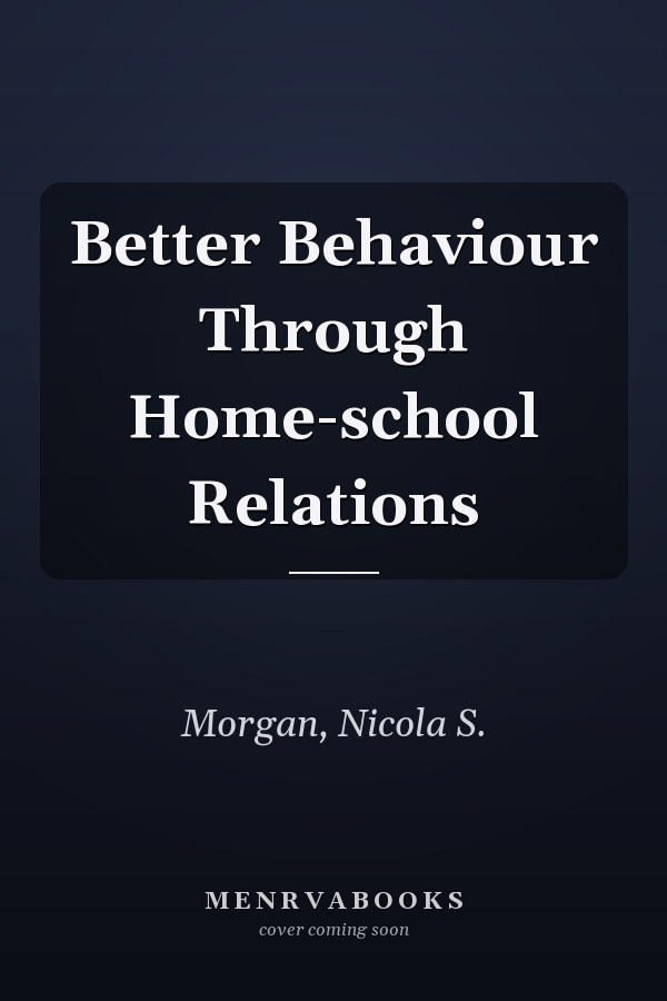 Better Behaviour Through Home-school Relations