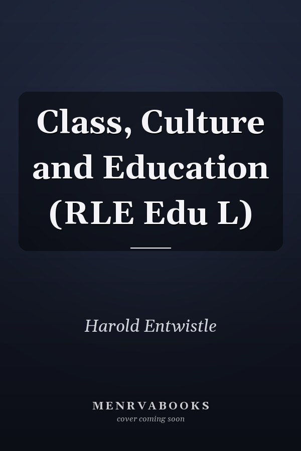 Class, Culture and Education