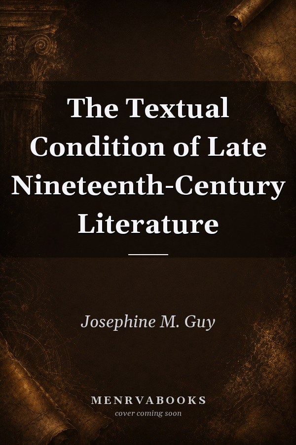 The Textual Condition of Late Nineteenth-Century Literature