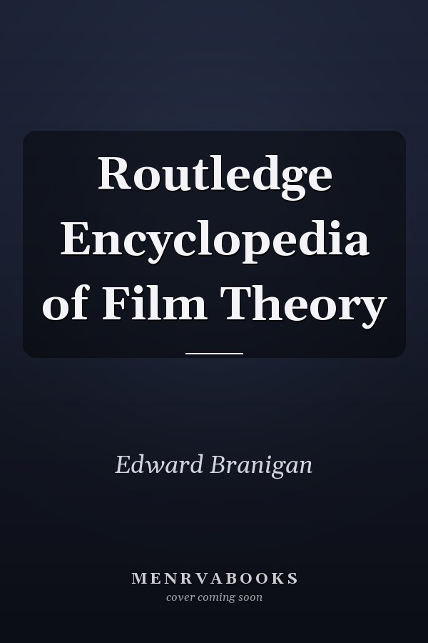 Routledge Encyclopedia of Film Theory