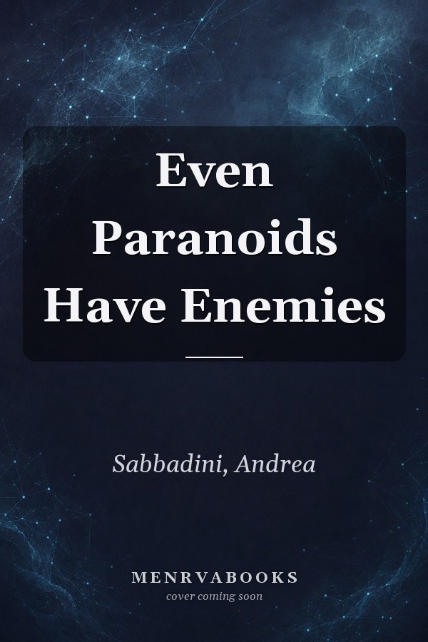 Even Paranoids Have Enemies
