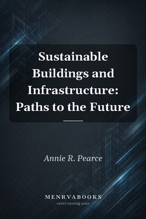 Sustainable Buildings and Infrastructure: Paths to the Future