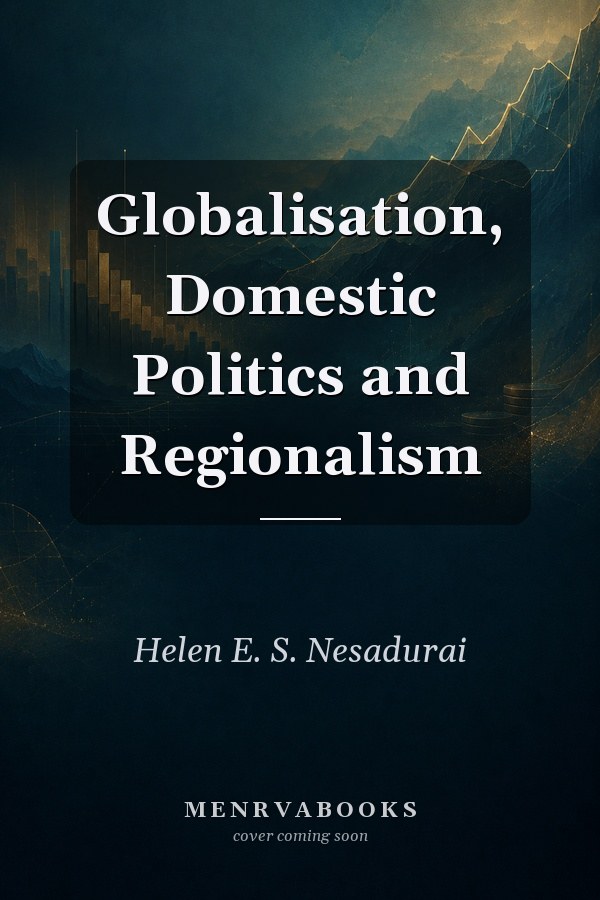 Globalisation, Domestic Politics and Regionalism