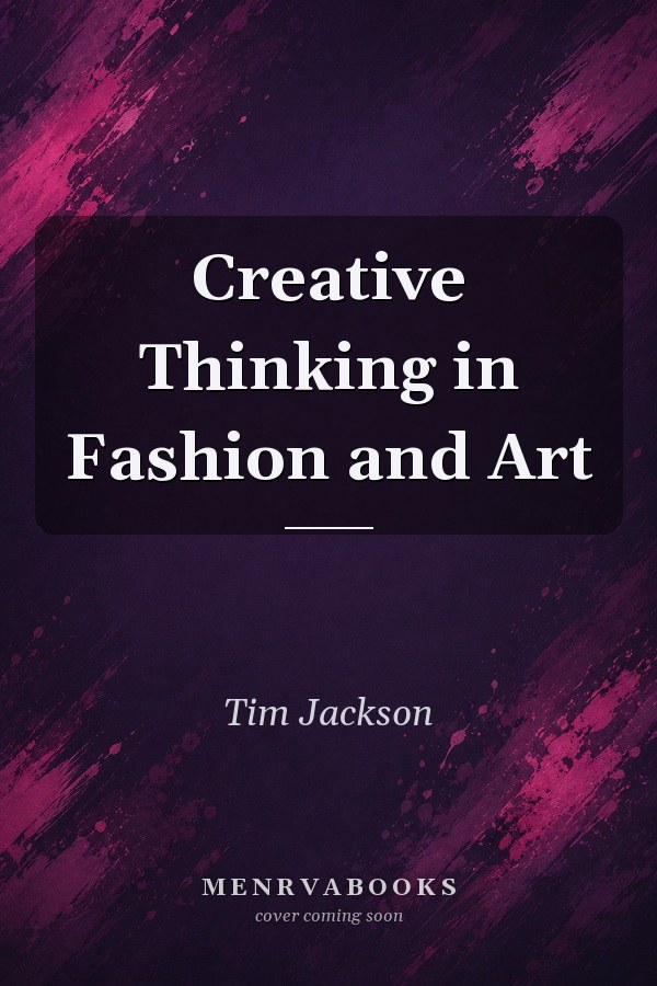 Creative Thinking in Fashion and Art