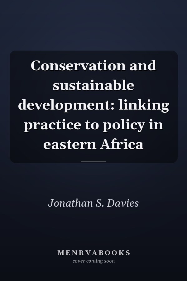 Conservation and Sustainable Development: Linking Practice to Policy in Eastern Africa