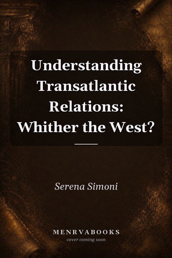 Understanding Transatlantic Relations: Whither the West?