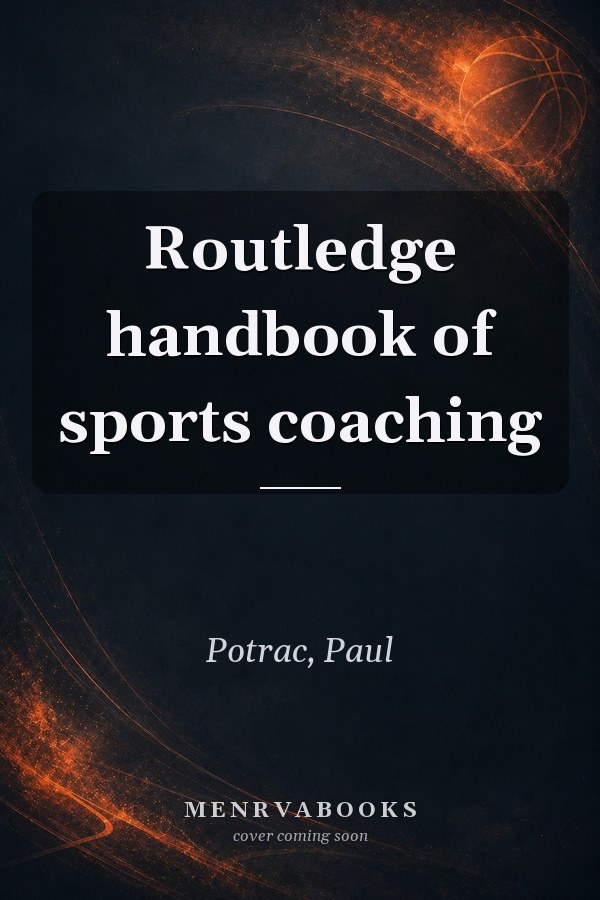 Routledge handbook of sports coaching