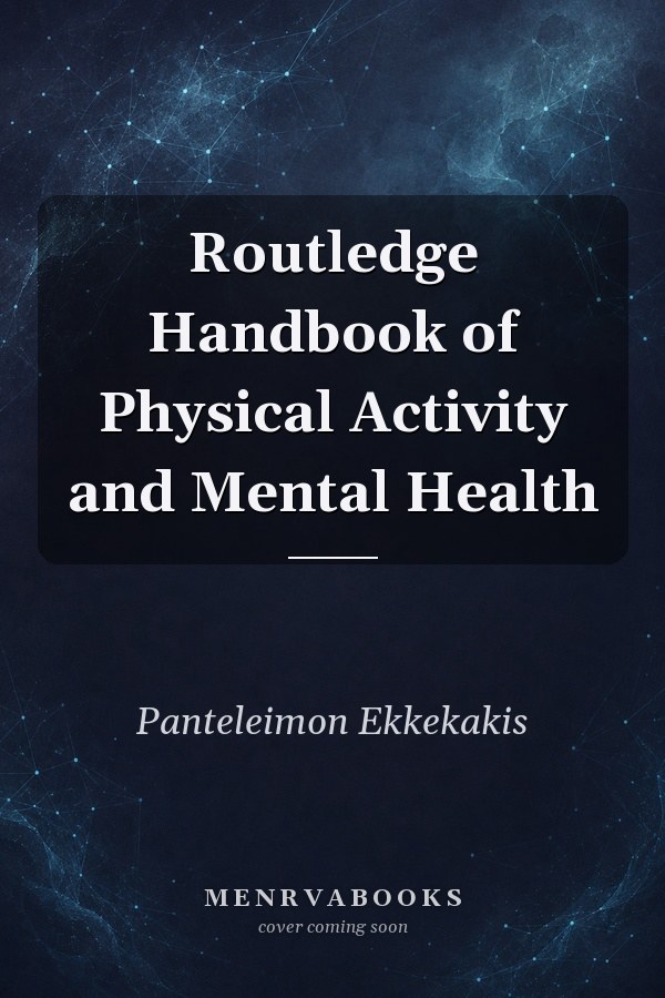 Routledge Handbook of Physical Activity and Mental Health