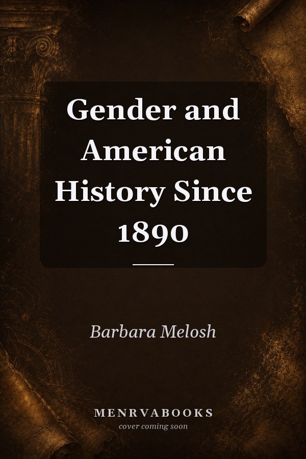 Gender and American History Since 1890