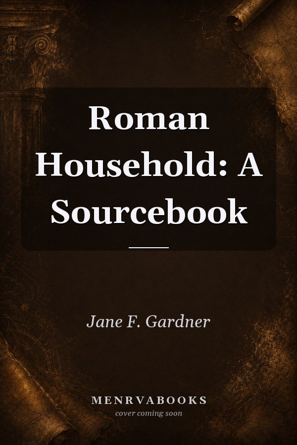 Roman Household: A Sourcebook