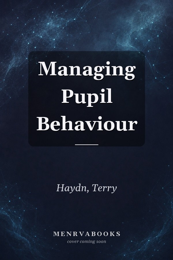 Managing Pupil Behaviour