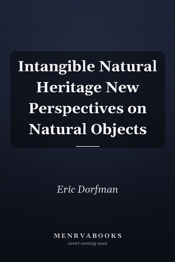 Intangible Natural Heritage New Perspectives on Natural Objects
