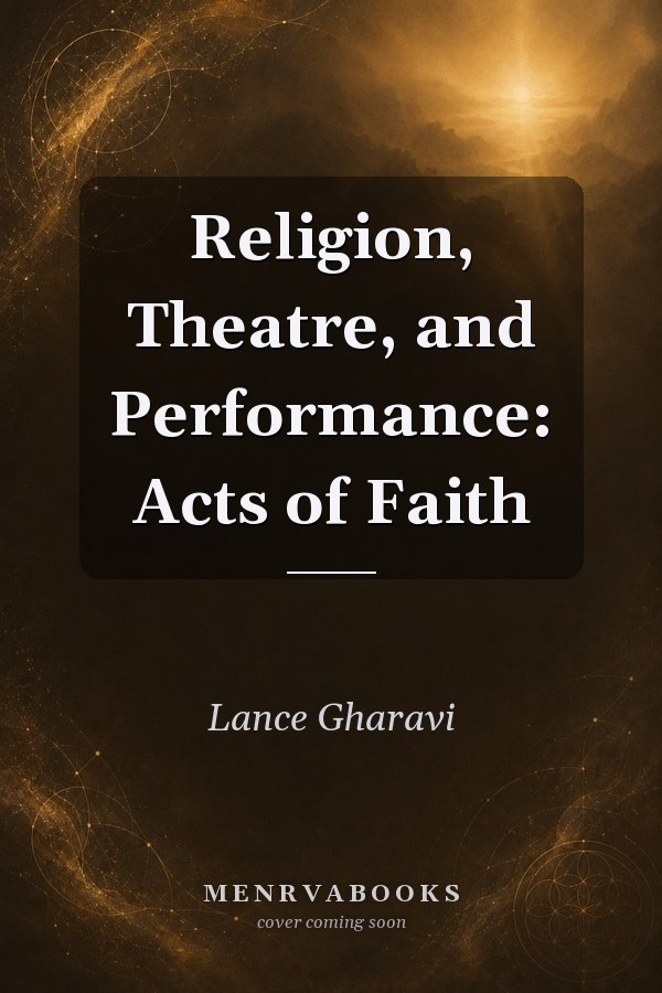 Religion, Theatre, and Performance: Acts of Faith