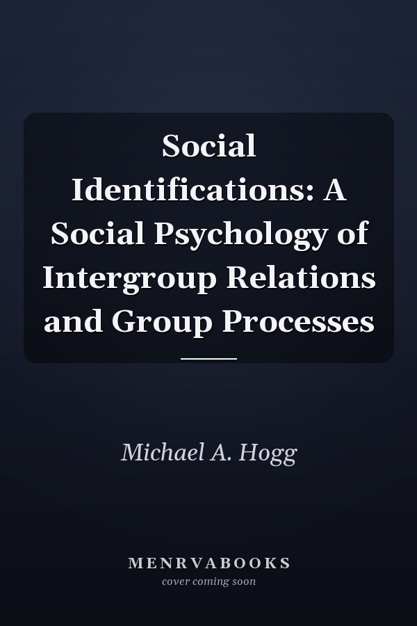 Social Identifications: A Social Psychology of Intergroup Relations and Group Processes