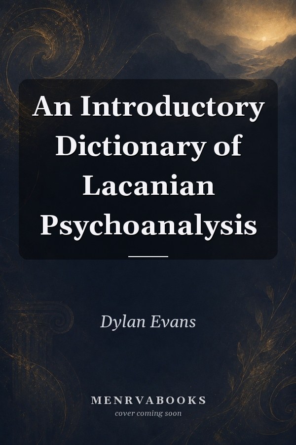 An Introductory Dictionary of Lacanian Psychoanalysis