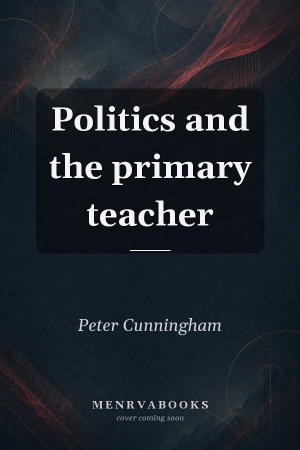 Politics and the primary teacher