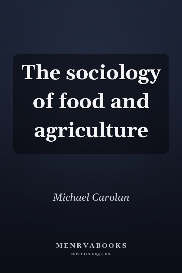 The sociology of food and agriculture