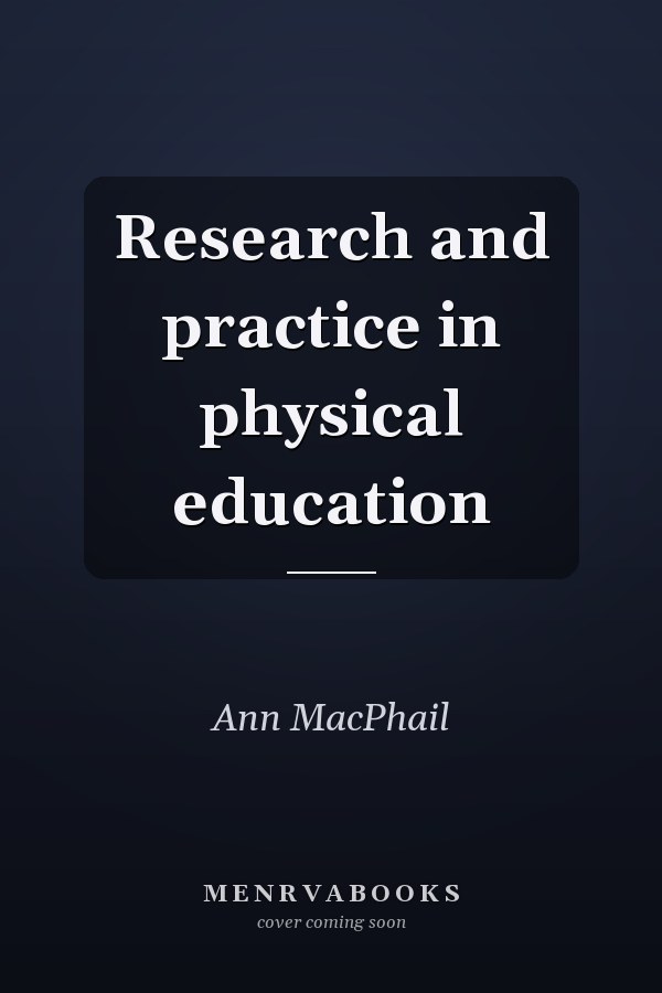 Research and practice in physical education