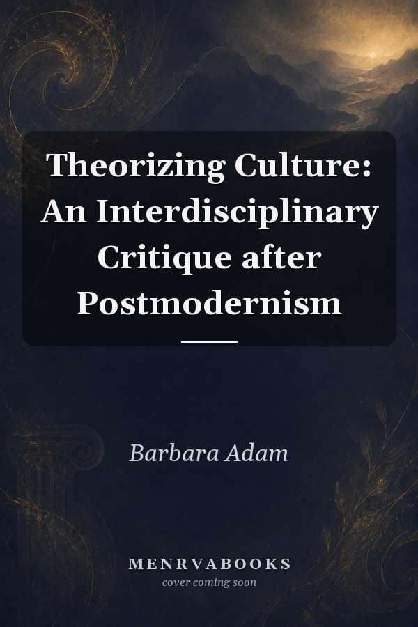 Theorizing Culture: An Interdisciplinary Critique after Postmodernism