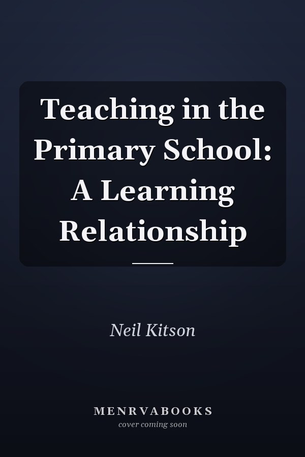 Teaching in the Primary School: A Learning Relationship