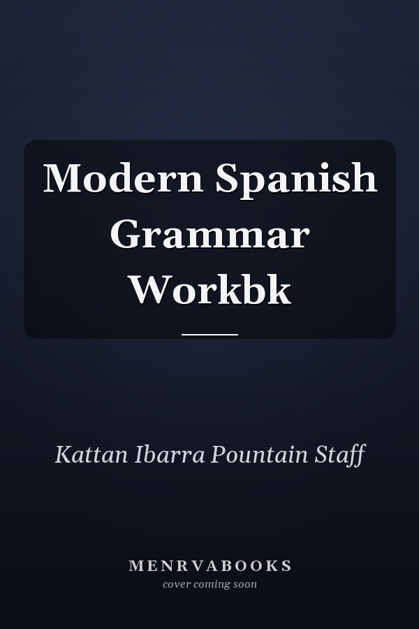 Modern Spanish Grammar Workbook