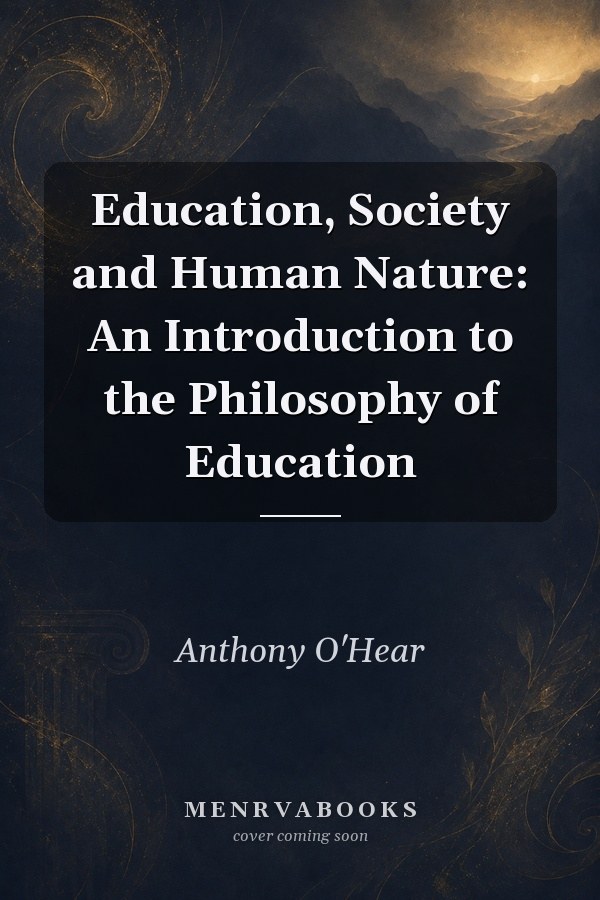Education, Society and Human Nature: An Introduction to the Philosophy of Education